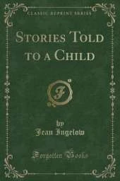 Stories Told to a Child (Classic Reprint)