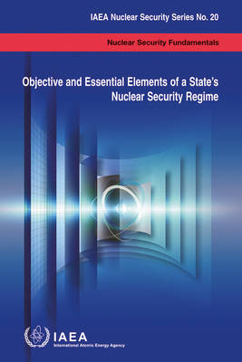 Objective and essential elements of a state's nuclear security regime: nuclear security fundamentals
