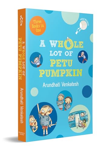A WhOle Lot of Petu Pumpkin (hOle Books): A 3 in 1 Laugh-out-loud Adventures of Petu Pumpkin | Gift Edition | Ages 7+