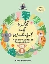 Wild and Wonderful : A Colouring Book of Jungle Animals