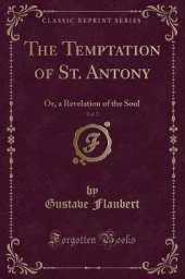 The Temptation of St. Antony, Vol. 7: Or, a Revelation of the Soul (Classic Reprint)