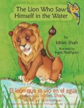 The Lion Who Saw Himself in the Water -- El león que se vio en el agua: English-Spanish Edition