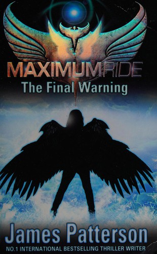Maximum Ride: The Final Warning