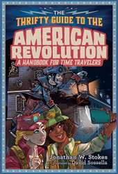The Thrifty Guide to the American Revolution: A Handbook for Time Travelers