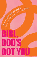 Girl, God's Got You: A 100-Day Devotional for Every High, Low, and In-Between