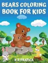 Bears coloring book for kids: Coloring Book for Kids, Teenagers Boys and Girls, Having Fun With High-Quality Pictures