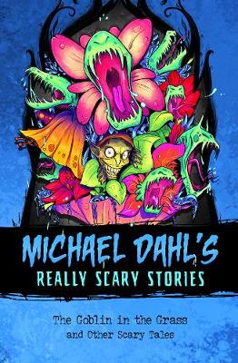 The Goblin in the Grass: And Other Scary Tales