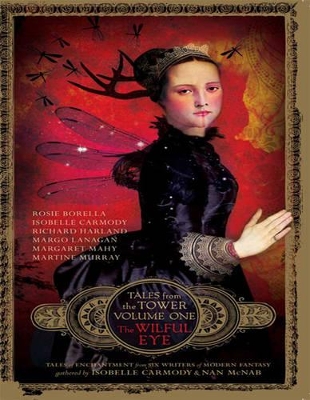 The Wilful Eye: Tales from the Tower (Volume One)