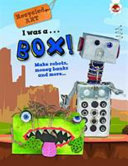 I Was A Box - Recycled Art