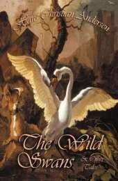 The Wild Swans and Other Tales