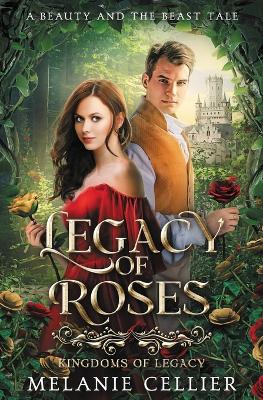 Legacy of Roses: A Beauty and the Beast Tale