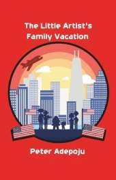 The Little Artist's Family Vacation: Illustrated Children's Book 6-9