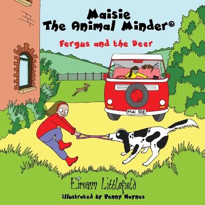 Maisie the Animal Minder: Fergus and the Deer