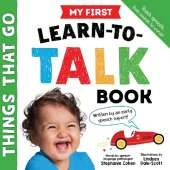 My First Learn-to-Talk Book: Things That Go