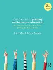 Foundations of Primary Mathematics Education: An introduction to curriculum, pedagogy and content