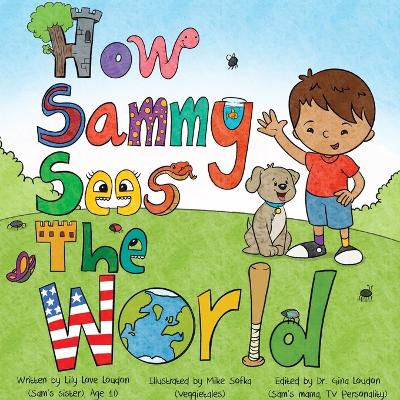 How Sammy Sees The World