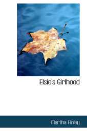 Elsie's Girlhood