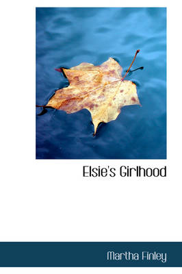 Elsie's Girlhood