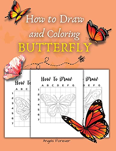 How to Draw and Coloring Butterly: Beginner Drawing Made Easy Learn to Draw Activity Book for Kids, Toddlers & Preschoolers