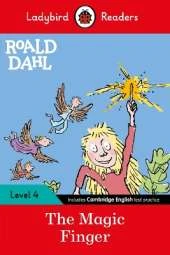 Ladybird Readers Level 4 - Roald Dahl - The Magic Finger (ELT Graded Reader)