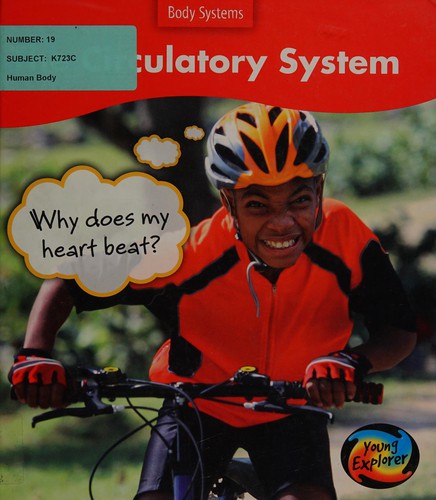The Circulatory System: Why does my heart beat?