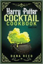 Harry Potter Cocktail Cookbook: Discover Amazing Drink Recipes Inspired by the wizarding world of Harry Potter (Unofficial).