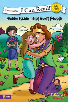 The Beginner's Bible Queen Esther Helps God's People: Formerly titled Esther and the King, My First
