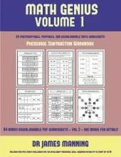 Preschool Subtraction Workbook (Math Genius Vol 1): This Book Is Designed for Preschool Teachers to Challenge More Able Preschool Students: Fully Copyable, Printable, and Downloadable