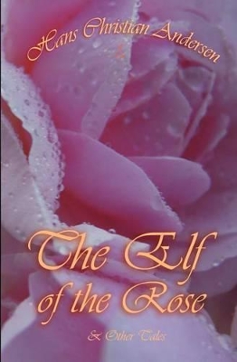 The Elf of The Rose & Other Tales