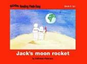 Jack's Moon Rocket: Reading Made Easy Reader
