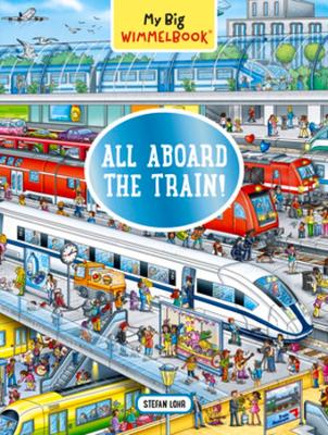 My Big Wimmelbook®?All Aboard the Train!: A Look-and-Find Book (Kids Tell the Story)