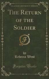 The Return of the Soldier (Classic Reprint)