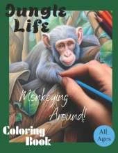 Jungle Life: Coloring Book All Ages