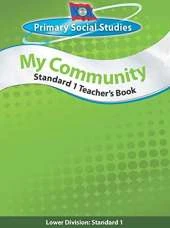 Belize Primary Social Studies Standard 1 Teacher's Book: My Community: My Community