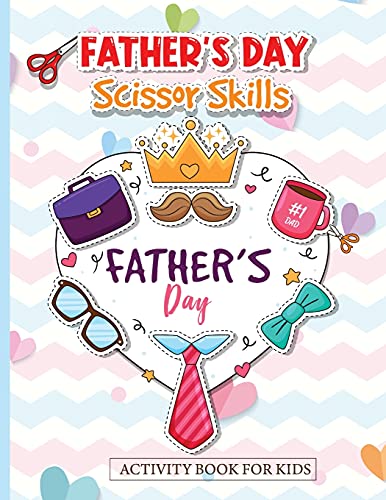 Father's Day Scissor Skills Activity Book for Kids: Family Activity Book to Celebrate Our Dads