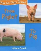 How Do They Grow: Piglet To Pig