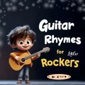 Guitar Rhymes for Little Rockers