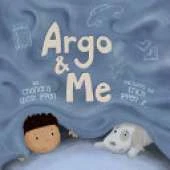 Argo and Me: A story about being scared and finding protection, love, and home