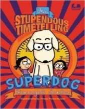 The Stupendous Timetelling Superdog