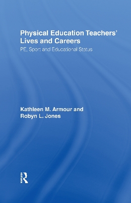 Physical Education:  Teachers' Lives and Careers: PE, Sport and Educational Status