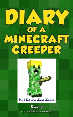 Diary of a Minecraft Creeper Book 2: Silent But Deadly