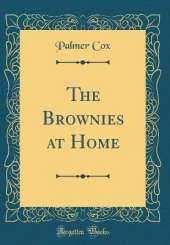 The Brownies at Home (Classic Reprint)