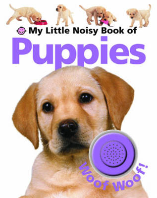 My Little Noisy Book of Puppies