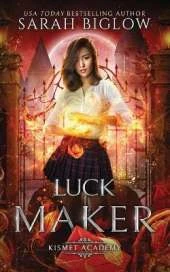 Luck Maker: An Asian-American Paranormal Academy Novel