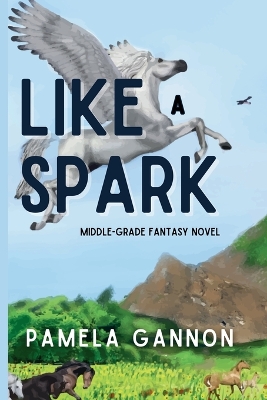Like a Spark: Middle-grade Heroic Fantasy Novel
