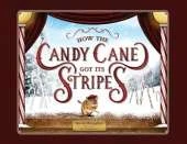 How the Candy Cane Got Its Stripes: A Christmas Tale