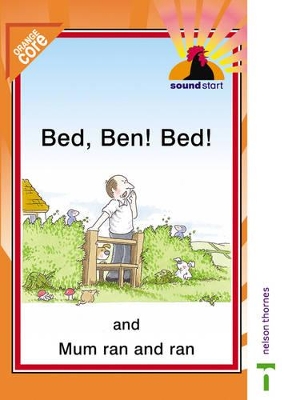 Sound Start Orange Core - Bed, Ben! Bed! and Mum Ran and Ran