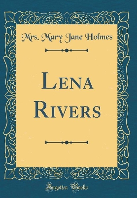Lena Rivers (Classic Reprint)