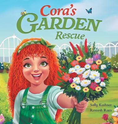 Cora's Garden Rescue: Nurturing Nature, Growing Kindness, and Saving Our Community's Green Spaces