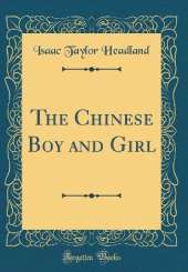 The Chinese Boy and Girl (Classic Reprint)